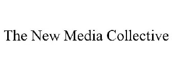 THE NEW MEDIA COLLECTIVE