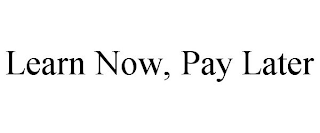 LEARN NOW, PAY LATER
