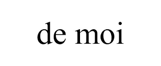DE MOI
