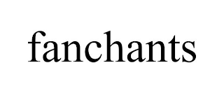 FANCHANTS