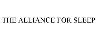 THE ALLIANCE FOR SLEEP