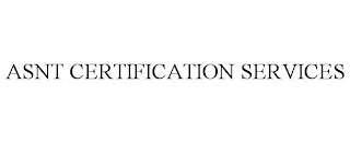 ASNT CERTIFICATION SERVICES