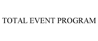 TOTAL EVENT PROGRAM