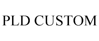 PLD CUSTOM