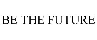 BE THE FUTURE