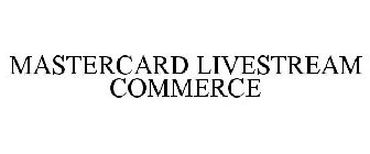 MASTERCARD LIVESTREAM COMMERCE