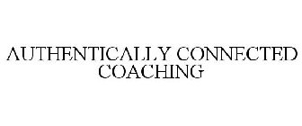 AUTHENTICALLY CONNECTED COACHING