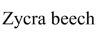 ZYCRA BEECH