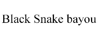 BLACK SNAKE BAYOU