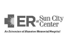 ER AT SUN CITY CENTER AN EXTENSION OF MANATEE MEMORIAL HOSPITAL