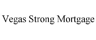 VEGAS STRONG MORTGAGE