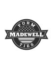 FORM MADEWELL TIES