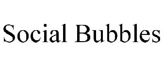 SOCIAL BUBBLES