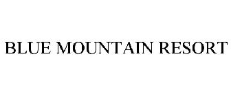 BLUE MOUNTAIN RESORT