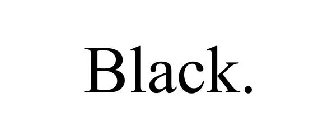 BLACK.