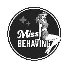 MISS BEHAVING