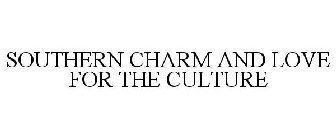 SOUTHERN CHARM AND LOVE FOR THE CULTURE