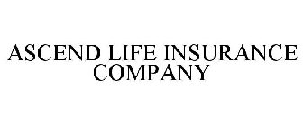 ASCEND LIFE INSURANCE COMPANY