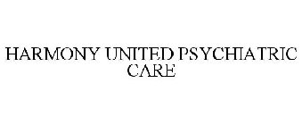 HARMONY UNITED PSYCHIATRIC CARE