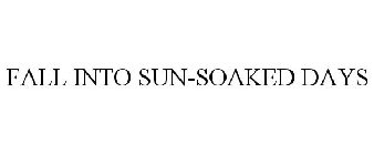 FALL INTO SUN-SOAKED DAYS