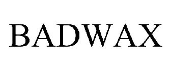 BADWAX