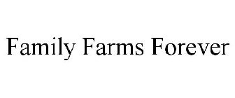 FAMILY FARMS FOREVER