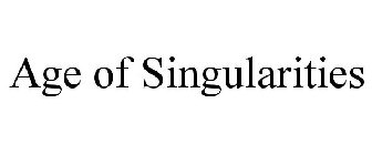 AGE OF SINGULARITIES