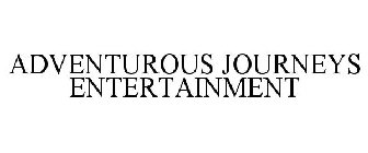 ADVENTUROUS JOURNEYS ENTERTAINMENT