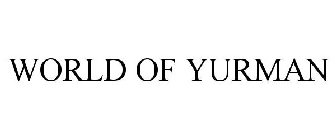 WORLD OF YURMAN