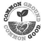 COMMON GROUND FOR COMMON GOOD