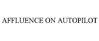 AFFLUENCE ON AUTOPILOT