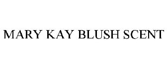 MARY KAY BLUSH SCENT