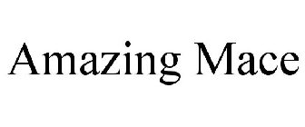 AMAZING MACE