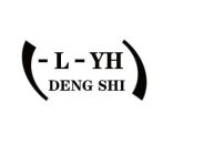 - L - YH DENG SHI