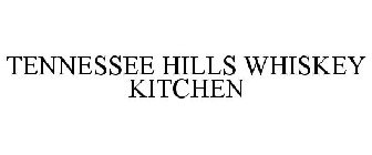 TENNESSEE HILLS WHISKEY KITCHEN