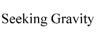 SEEKING GRAVITY