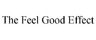 THE FEEL GOOD EFFECT