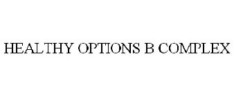 HEALTHY OPTIONS B COMPLEX