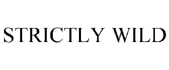 STRICTLY WILD
