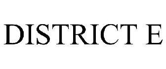 DISTRICT E