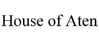 HOUSE OF ATEN