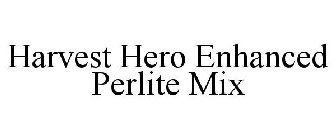HARVEST HERO ENHANCED PERLITE MIX