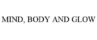 MIND, BODY AND GLOW