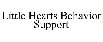 LITTLE HEARTS BEHAVIOR SUPPORT
