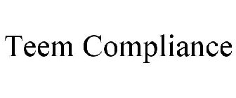 TEEM COMPLIANCE