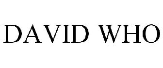 DAVID WHO
