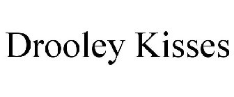 DROOLEY KISSES