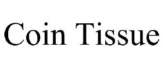 COIN TISSUE