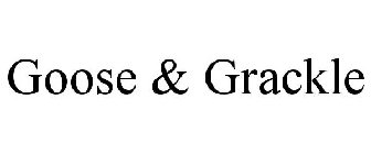 GOOSE & GRACKLE