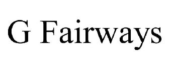 G FAIRWAYS